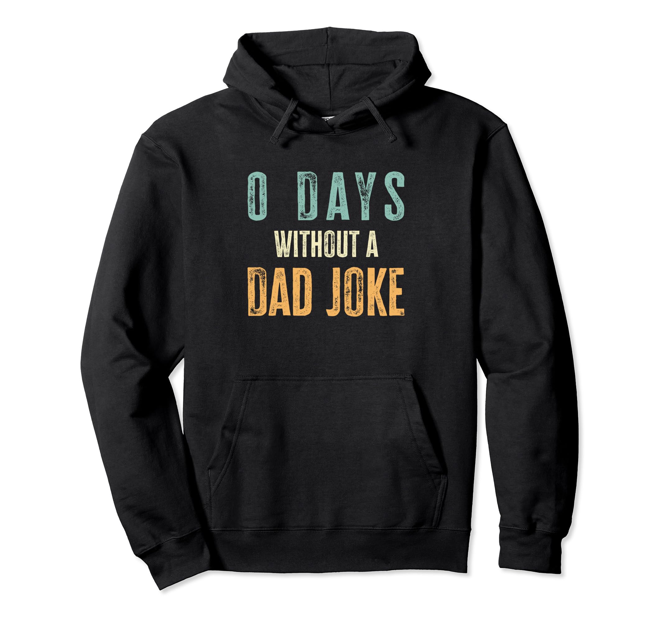 0 Days Without Dad Joke Funny Dad Jokes Hoodie - Trendy Graphic for Adults - T-Shirt, Sweatshirt, Hoodie