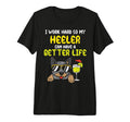Work Hard Heeler Better Life T-Shirt - Casual Everyday Wear Men Women - T-Shirt, Sweatshirt, Hoodie