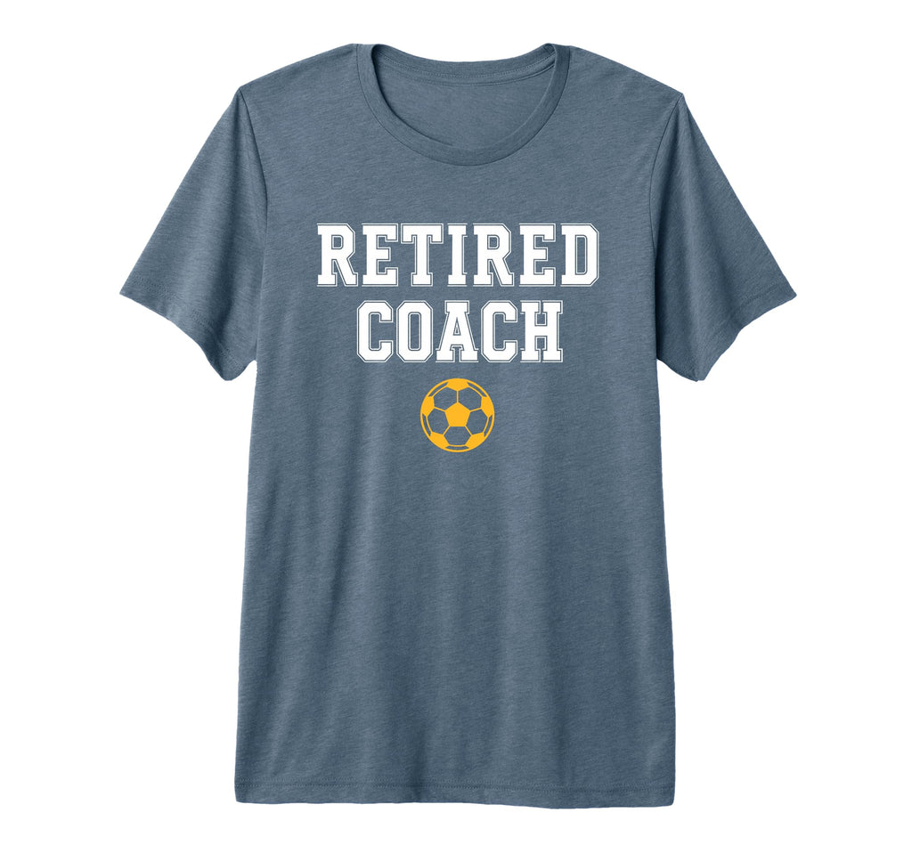Retired Coach Soccer Team Mentor T-Shirt - Casual Everyday Wear Men Women - T-Shirt, Sweatshirt, Hoodie