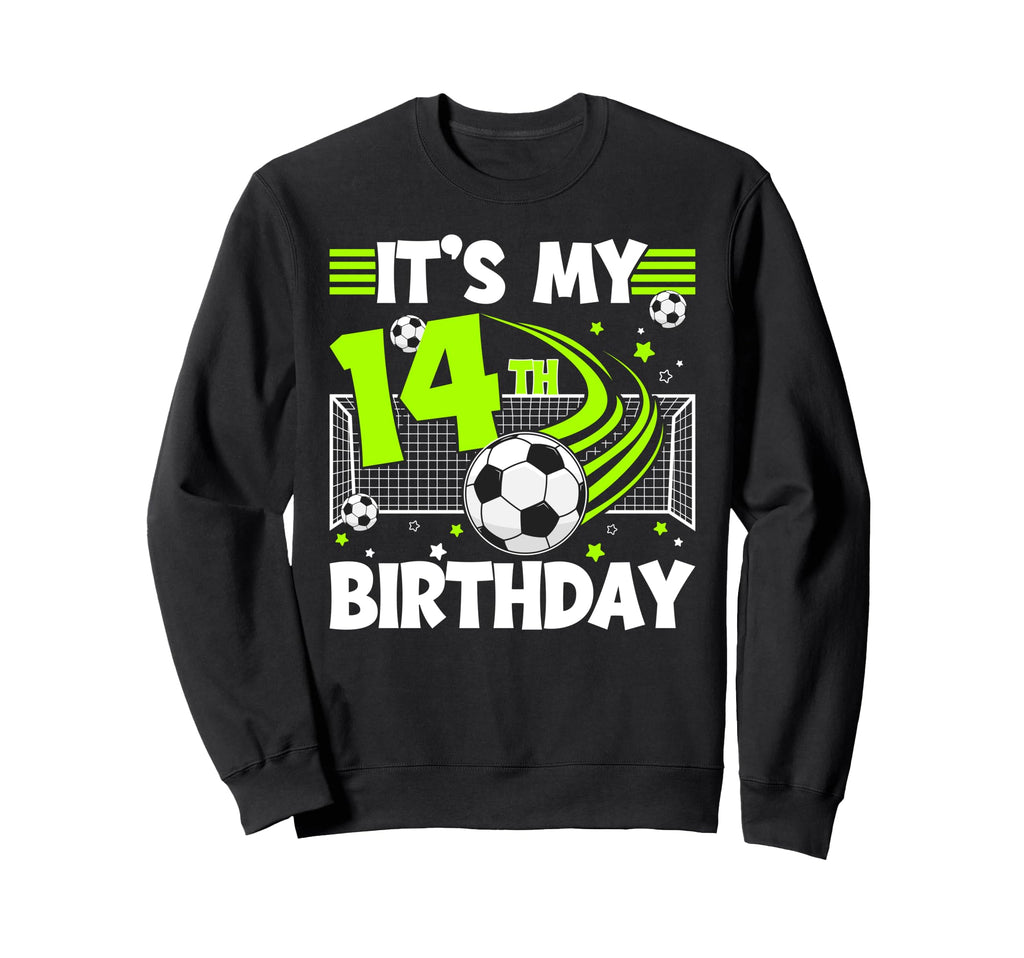14Th Soccer Birthday Party 14 Year Sweatshirt - Novelty Apparel Men Women - T-Shirt, Sweatshirt, Hoodie