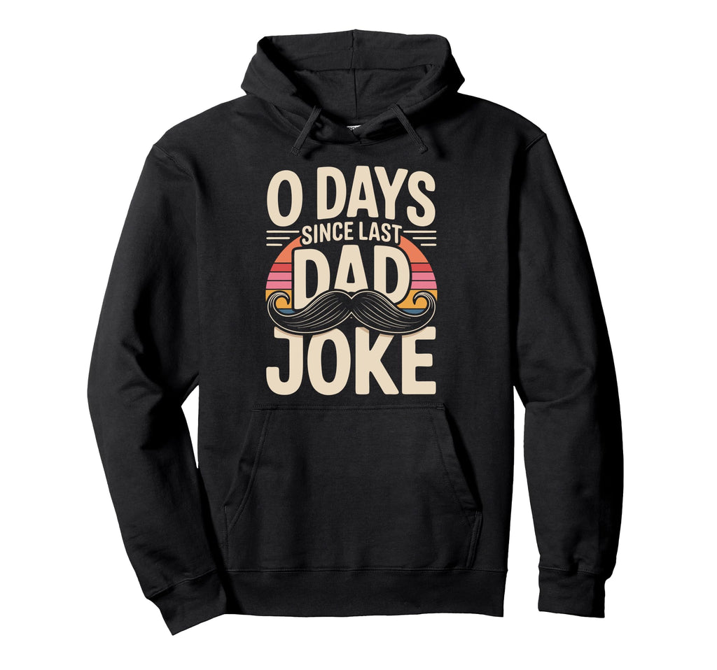0 Days Since Last Dad Joke Meme Hoodie - Aesthetic Graphic Men Women - T-Shirt, Sweatshirt, Hoodie