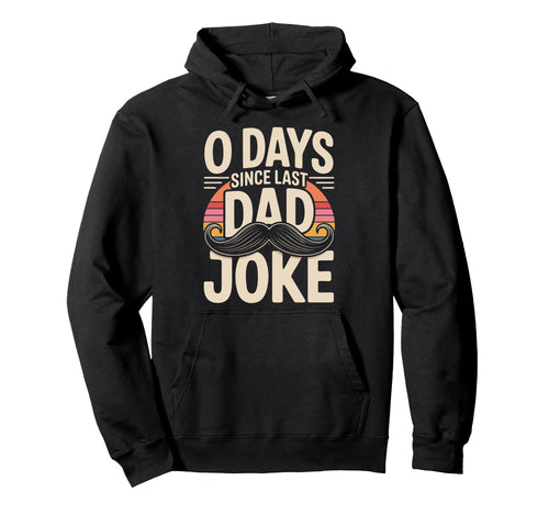 0 Days Since Last Dad Joke Meme Hoodie - Aesthetic Graphic Men Women - T-Shirt, Sweatshirt, Hoodie