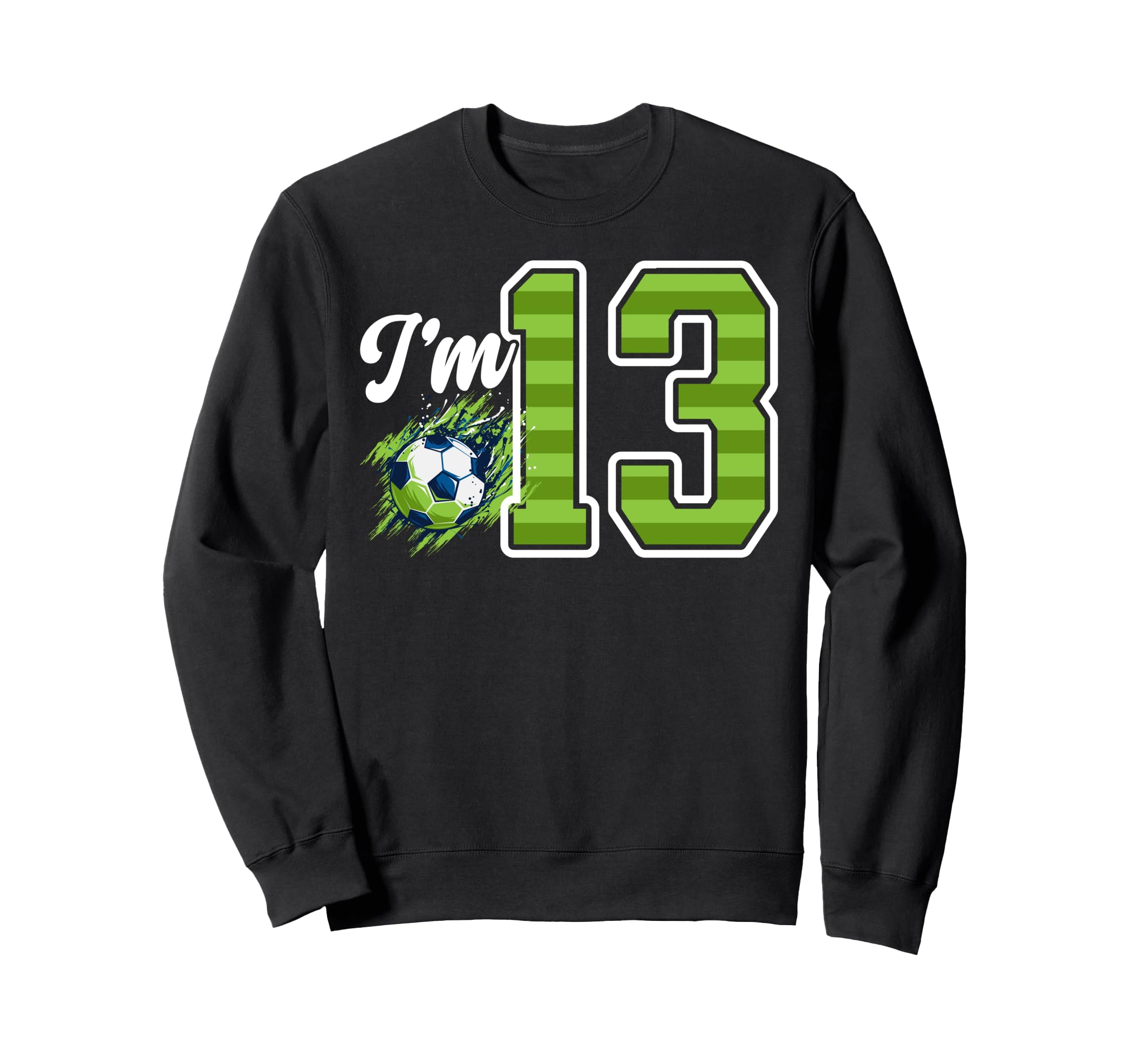 13Th Soccer Birthday Party Sweatshirt - Aesthetic Graphic Men Women - T-Shirt, Sweatshirt, Hoodie
