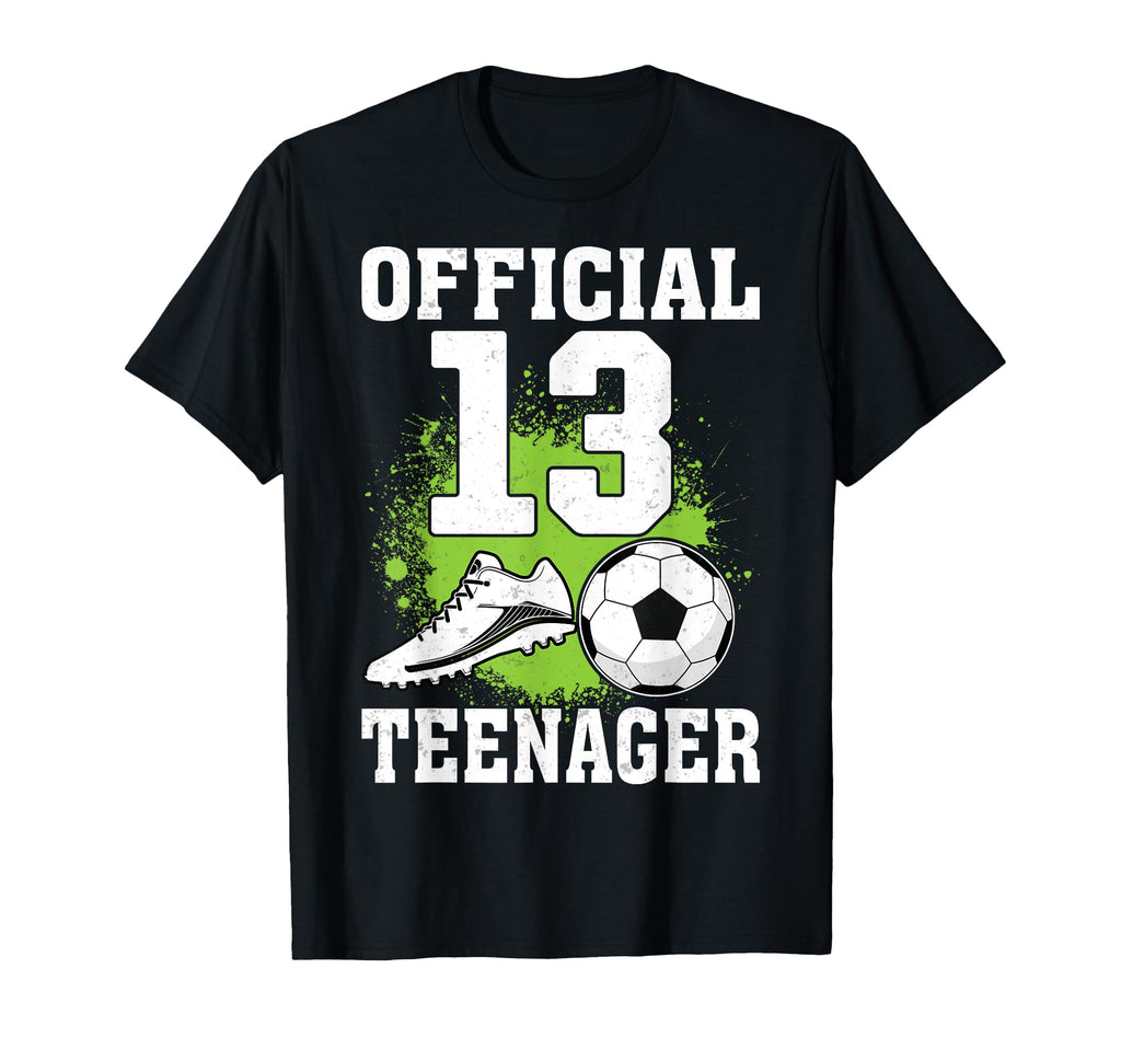 13 Teenager Soccer Lover 13Th Birthday T-Shirt - Novelty Apparel Men Women - T-Shirt, Sweatshirt, Hoodie