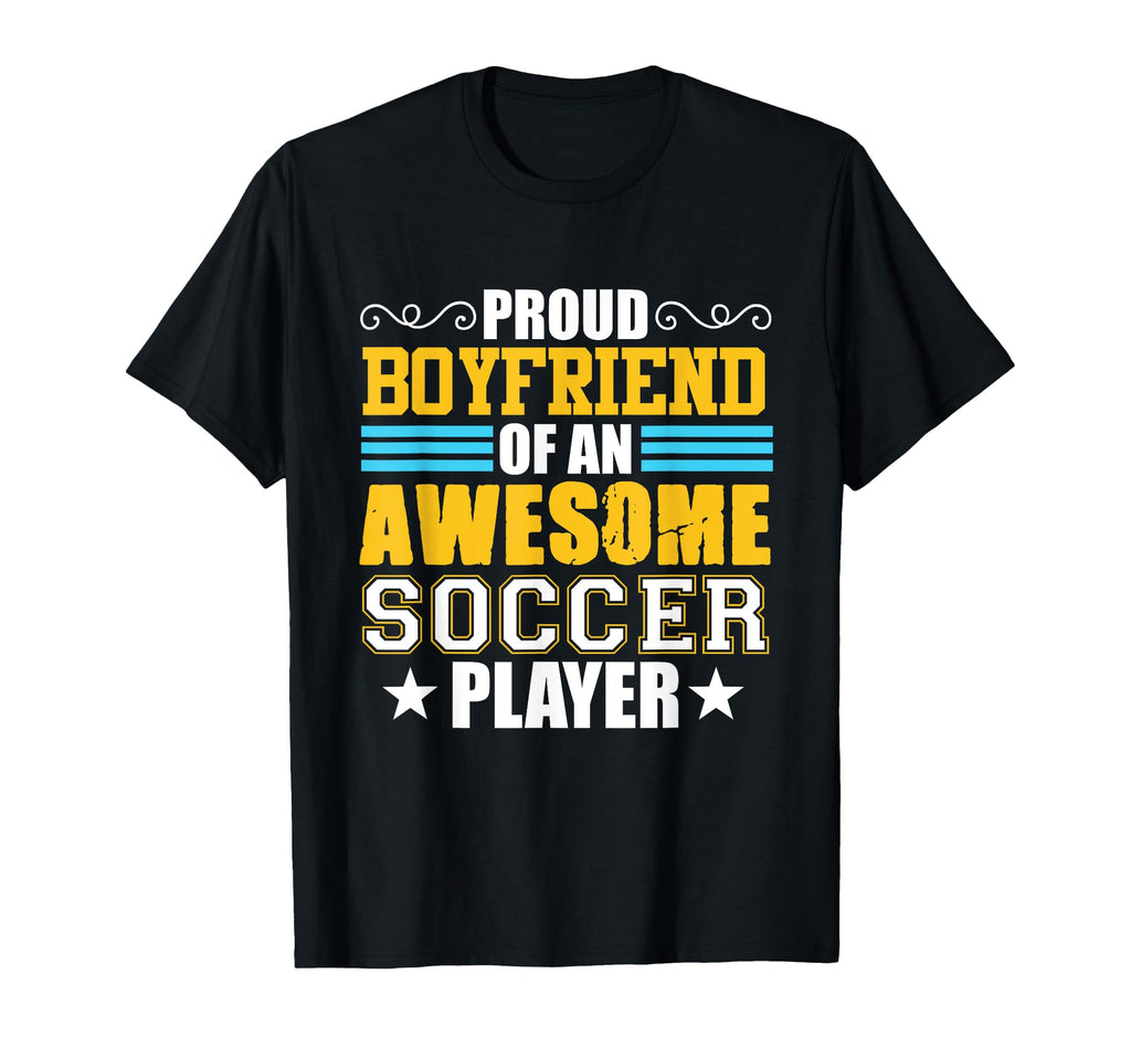Boyfriend Soccer Player Sports T-Shirt - Casual Everyday Wear for Adults - T-Shirt, Sweatshirt, Hoodie