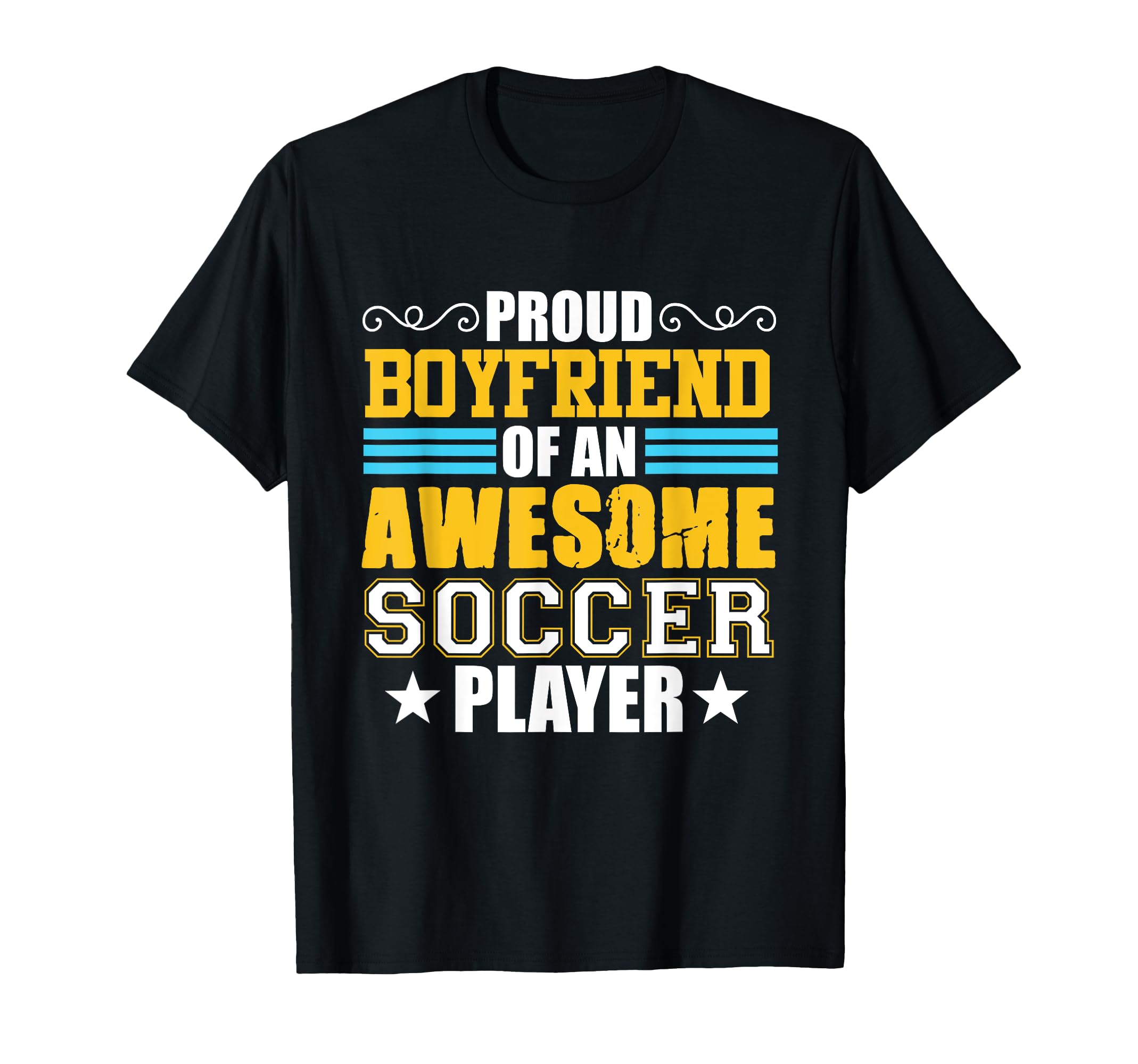 Boyfriend Soccer Player Sports T-Shirt - Casual Everyday Wear for Adults - T-Shirt, Sweatshirt, Hoodie