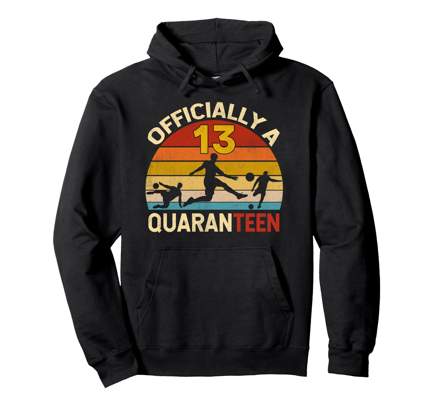 Officially Quaranteen 13Th Birthday Hoodie - Graphic Print Men Women - T-Shirt, Sweatshirt, Hoodie