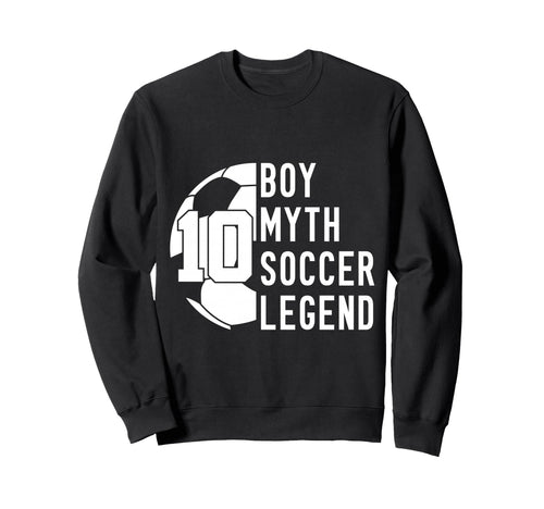 10 Years Myth Soccer Legend 10Th Sweatshirt - Trendy Graphic for Adults - T-Shirt, Sweatshirt, Hoodie