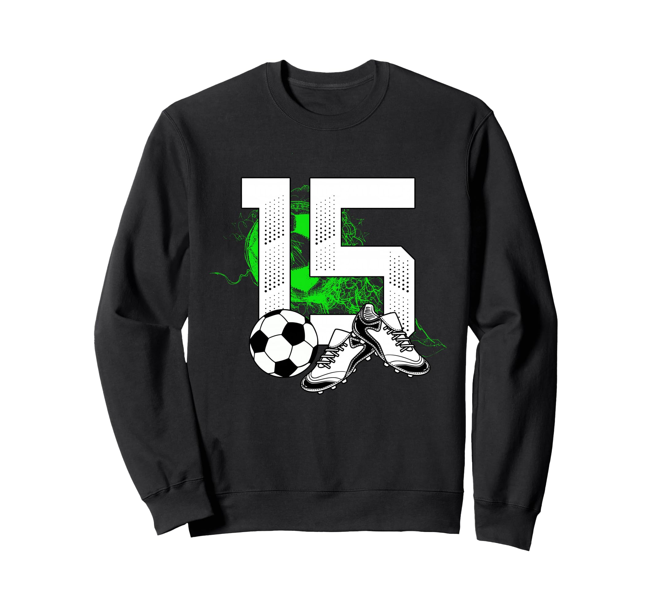 15Th Birthday Soccer Player Sweatshirt - Streetwear Style for Adults - T-Shirt, Sweatshirt, Hoodie