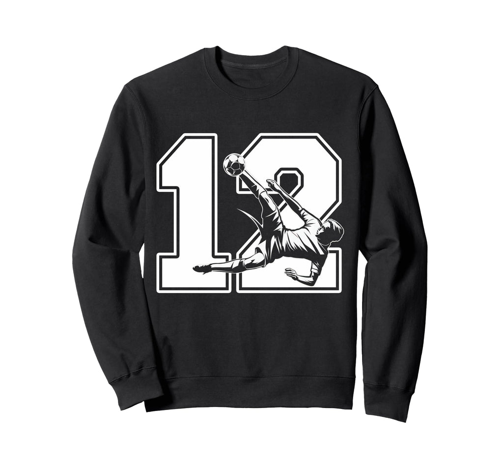 12 Soccer Birthday Gift Soccer Sweatshirt - Streetwear Style for Adults - T-Shirt, Sweatshirt, Hoodie