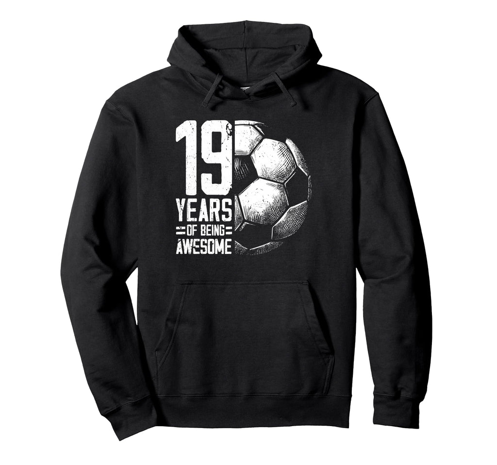19Th Birthday Soccer Player Football Hoodie - Streetwear Style Men Women - T-Shirt, Sweatshirt, Hoodie
