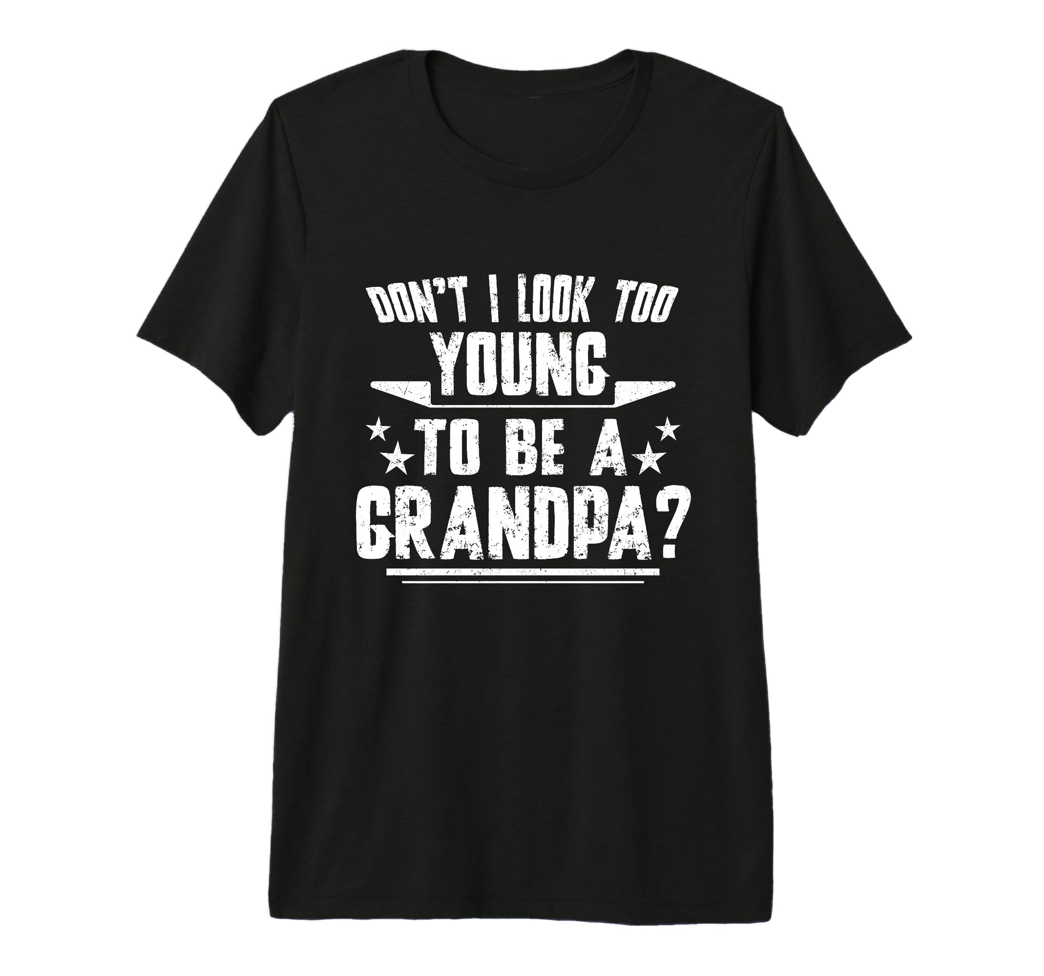 Mens Dont I Too Young To Be Grandpa T-Shirt - Minimalist Print Unisex - T-Shirt, Sweatshirt, Hoodie