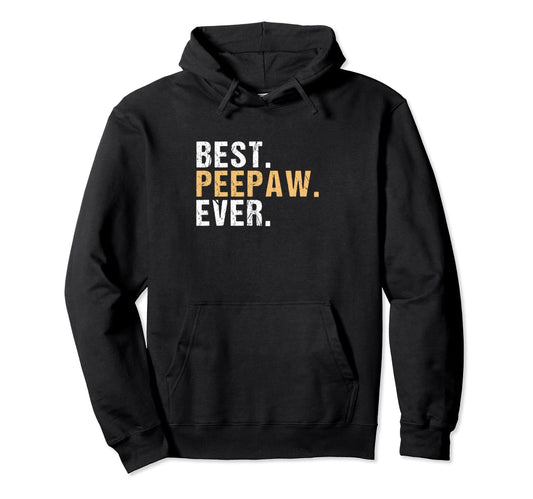 Best Peepaw Ever Grandkids To Grandpa Hoodie - Novelty Apparel Unisex - T-Shirt, Sweatshirt, Hoodie