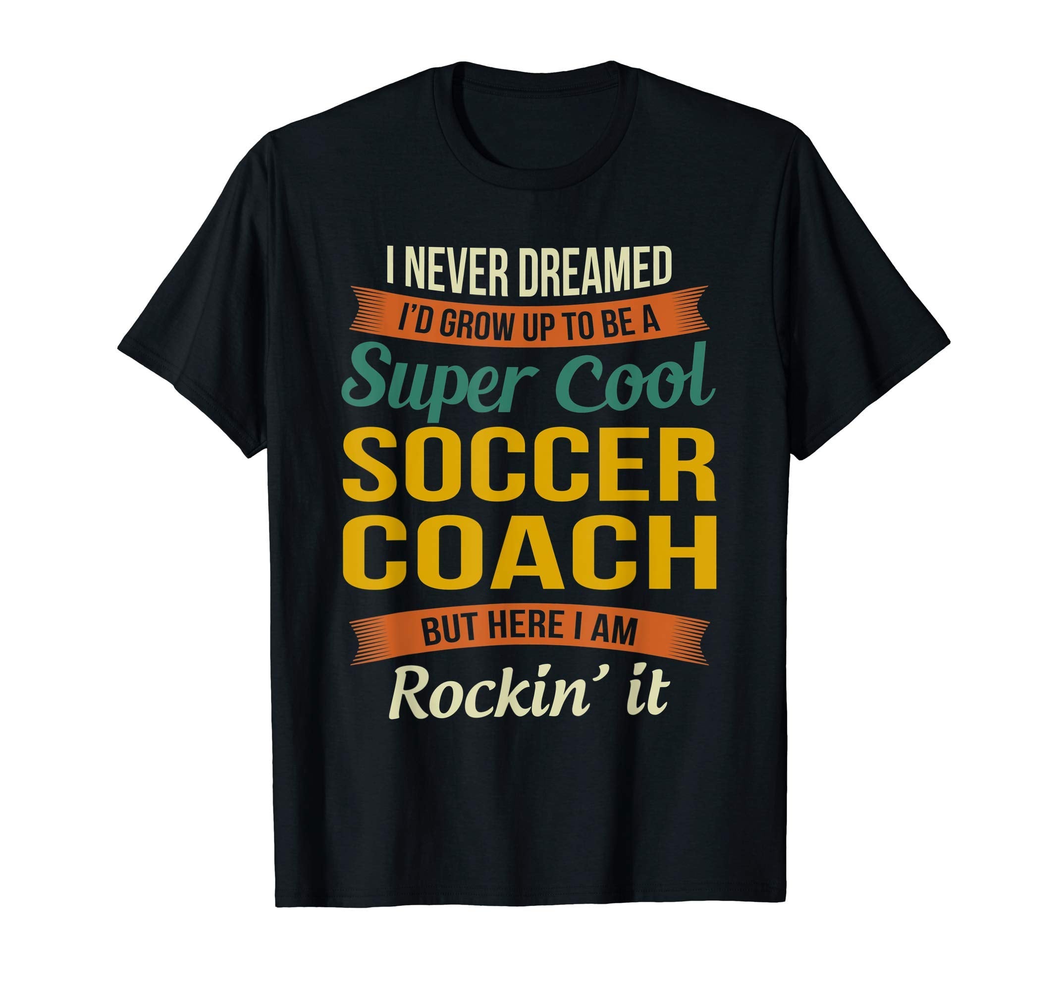 Soccer Coach Gifts Funny Appreciation T-Shirt - Fun Novelty Design Unisex - T-Shirt, Sweatshirt, Hoodie