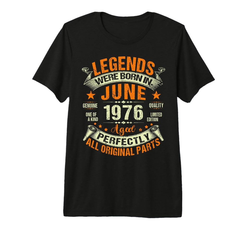 Legends Were Born June 1976 50Th T-Shirt - Novelty Apparel for Adults - T-Shirt, Sweatshirt, Hoodie