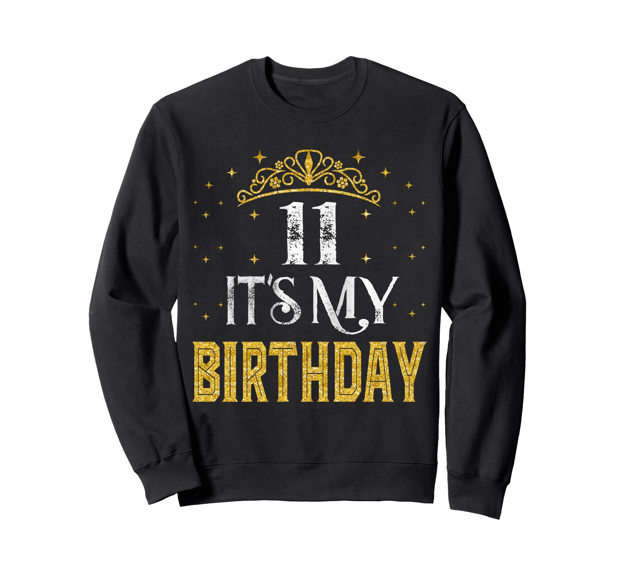 11 Its My Birthday 11 Years Old Sweatshirt - Aesthetic Graphic Men Women - T-Shirt, Sweatshirt, Hoodie