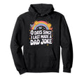 0 Days Since I Last Made Dad Joke Hoodie - Fun Novelty Design Unisex - T-Shirt, Sweatshirt, Hoodie
