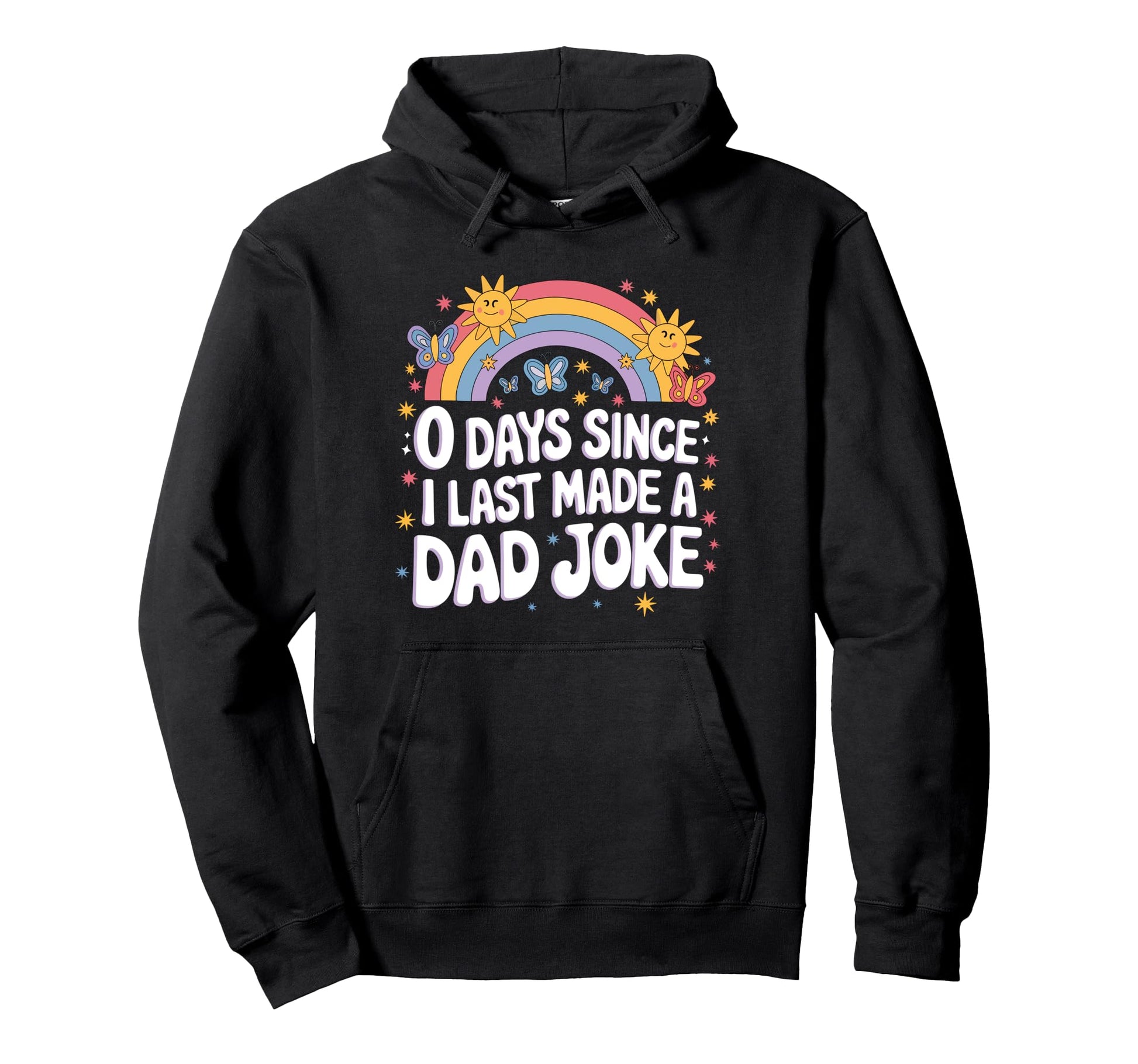 0 Days Since I Last Made Dad Joke Hoodie - Fun Novelty Design Unisex - T-Shirt, Sweatshirt, Hoodie