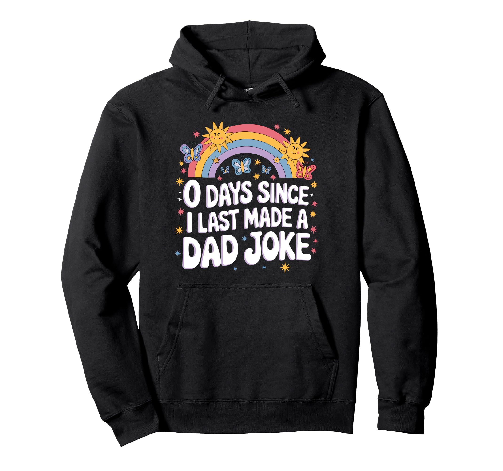 0 Days Since I Last Made Dad Joke Hoodie - Fun Novelty Design Unisex - T-Shirt, Sweatshirt, Hoodie