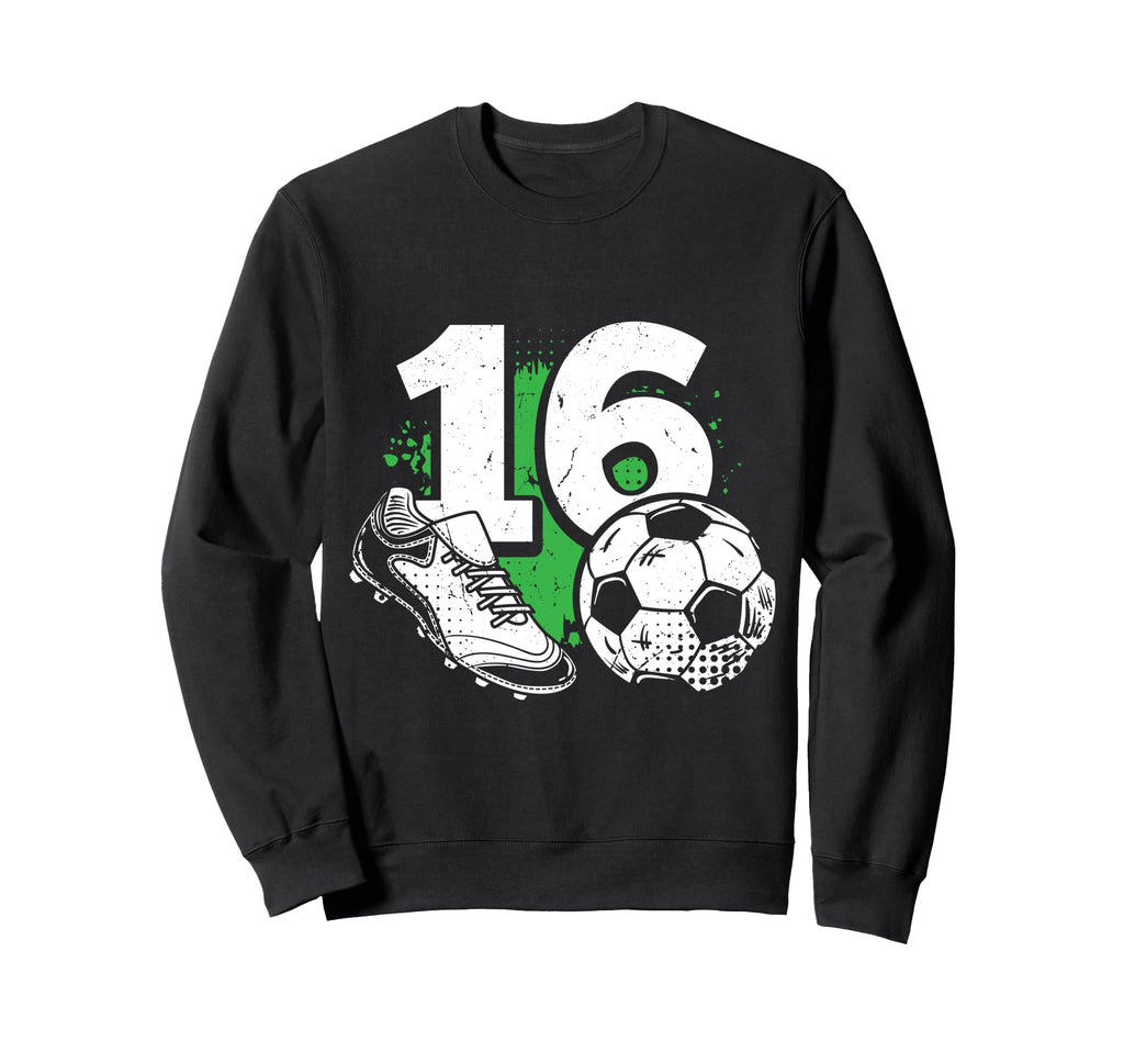 16Th Birthday Soccer Player Sweatshirt - Streetwear Style Men Women - T-Shirt, Sweatshirt, Hoodie