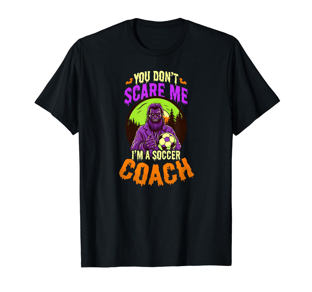 Scare Me Soccer Coach Monster Halloween T-Shirt - Graphic Print Men Women - T-Shirt, Sweatshirt, Hoodie