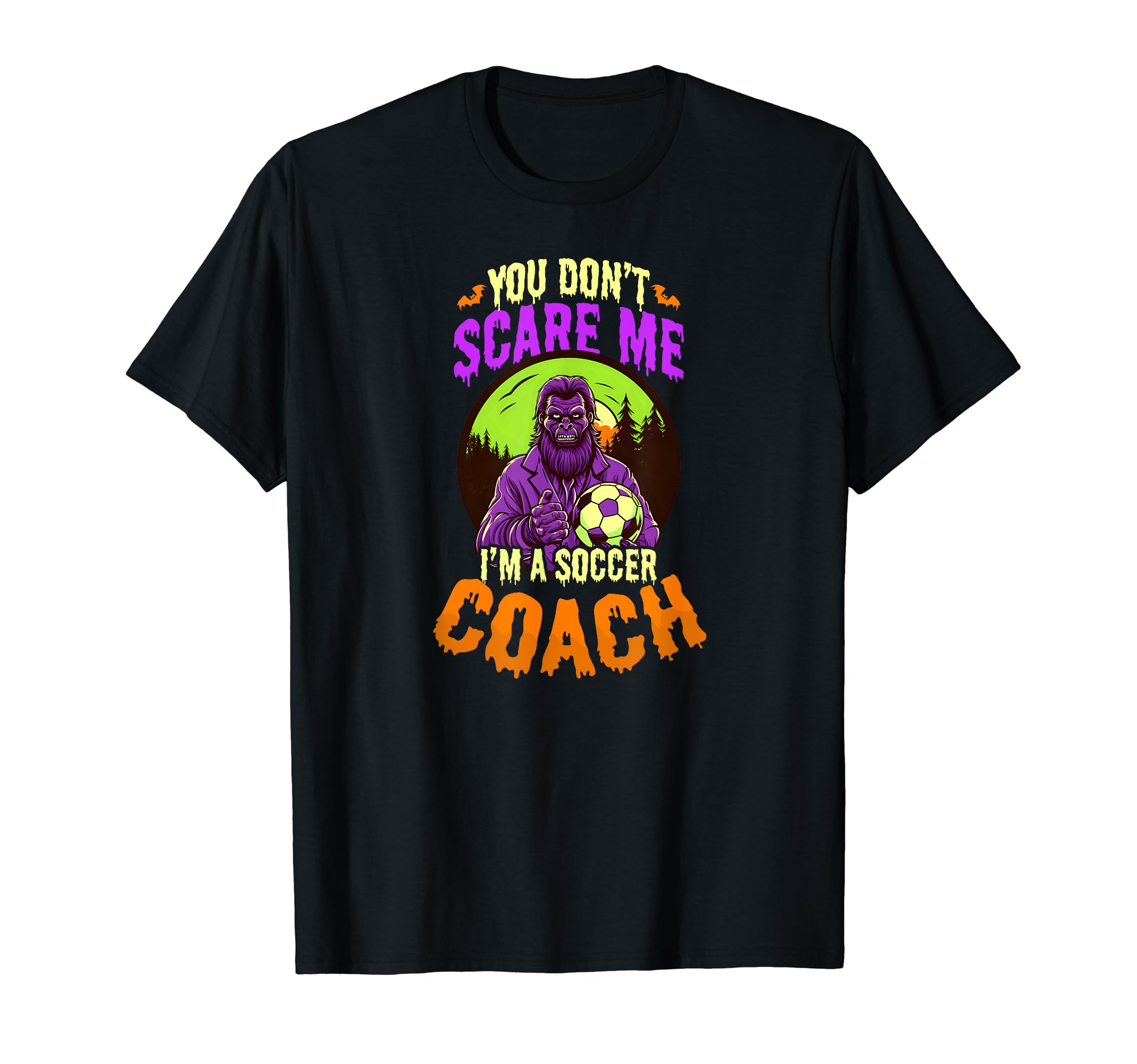 Scare Me Soccer Coach Monster Halloween T-Shirt - Graphic Print Men Women - T-Shirt, Sweatshirt, Hoodie