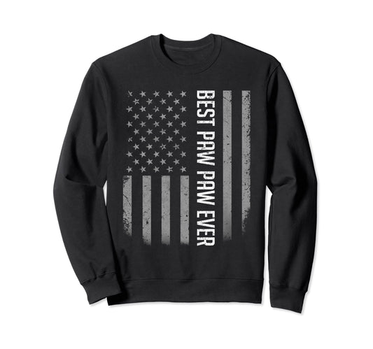 Best Paw Paw Ever American Flag Sweatshirt - Unique Graphic Men Women - T-Shirt, Sweatshirt, Hoodie
