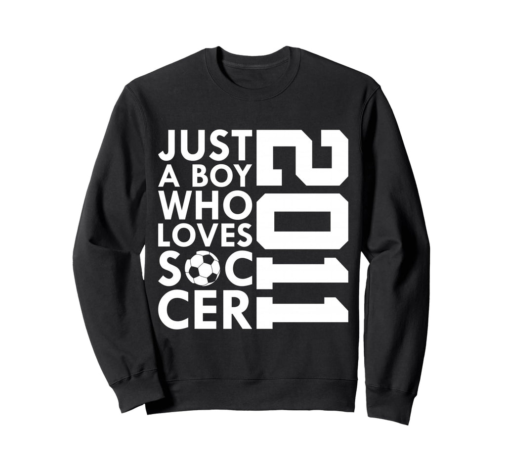 2011 Just Who Loves Soccer Sweatshirt - Casual Everyday Wear Men Women - T-Shirt, Sweatshirt, Hoodie
