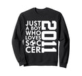 2011 Just Who Loves Soccer Sweatshirt - Casual Everyday Wear Men Women - T-Shirt, Sweatshirt, Hoodie