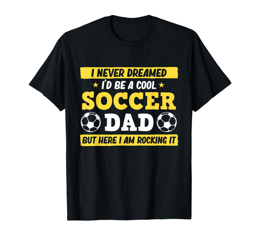 Soccer Dad Sports Player Expert T-Shirt - Casual Everyday Wear Men Women - T-Shirt, Sweatshirt, Hoodie