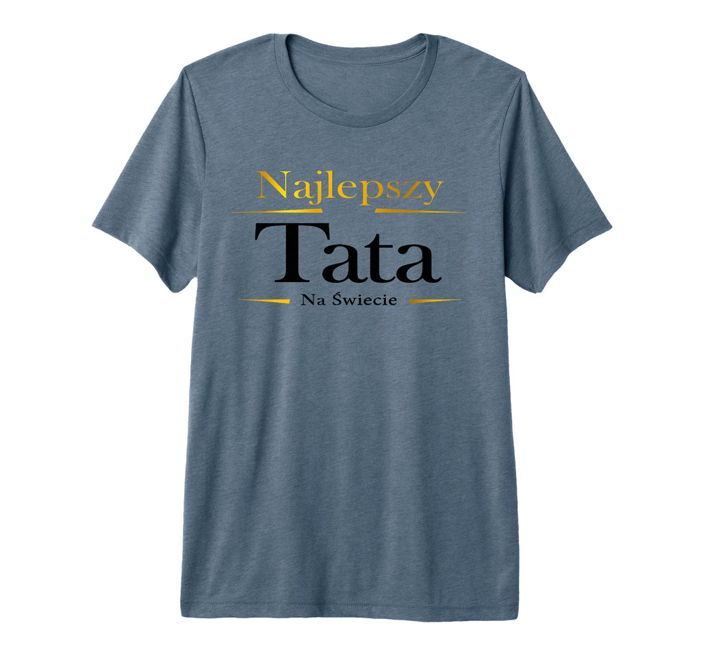 Mens Najlepszy Tata Na Swiecie Polish T-Shirt - Streetwear Style Men Women - T-Shirt, Sweatshirt, Hoodie