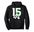 15Th Birthday Soccer Player Football Hoodie - Streetwear Style Men Women - T-Shirt, Sweatshirt, Hoodie