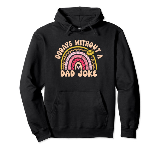 00 Days Without Dad Joke Funny Dad Hoodie - Fun Novelty Design Men Women - T-Shirt, Sweatshirt, Hoodie