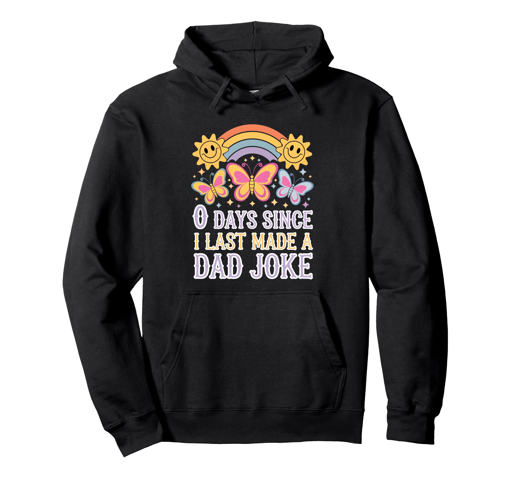 0 Days Since I Last Made Dad Joke Hoodie - Custom Art Print for Adults - T-Shirt, Sweatshirt, Hoodie