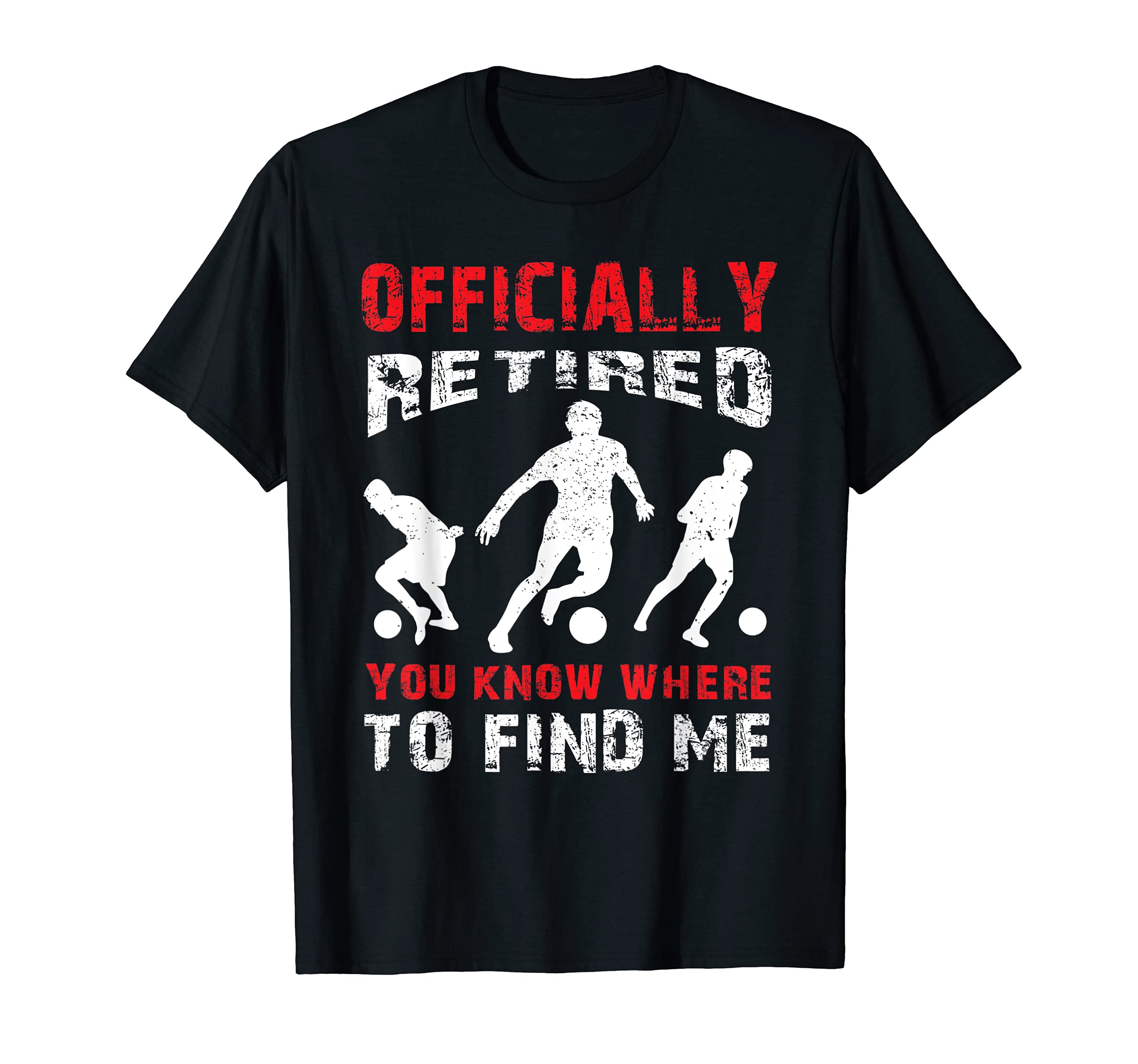 Retired Soccer Player Retiring T-Shirt - Casual Everyday Wear Men Women - T-Shirt, Sweatshirt, Hoodie
