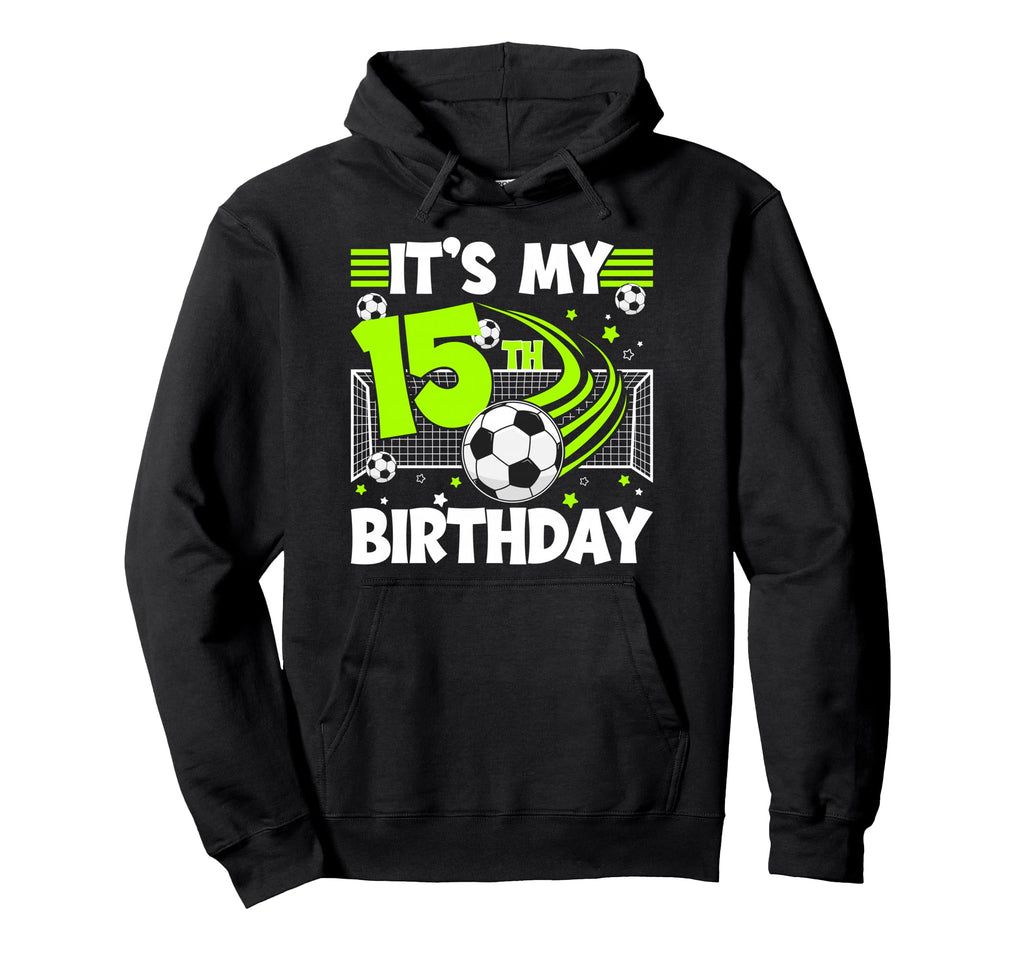15Th Soccer Birthday Party 15 Year Old Hoodie - Aesthetic Graphic Unisex - T-Shirt, Sweatshirt, Hoodie