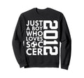 2012 Just Who Loves Soccer 14Th Sweatshirt - Custom Art Print Unisex - T-Shirt, Sweatshirt, Hoodie