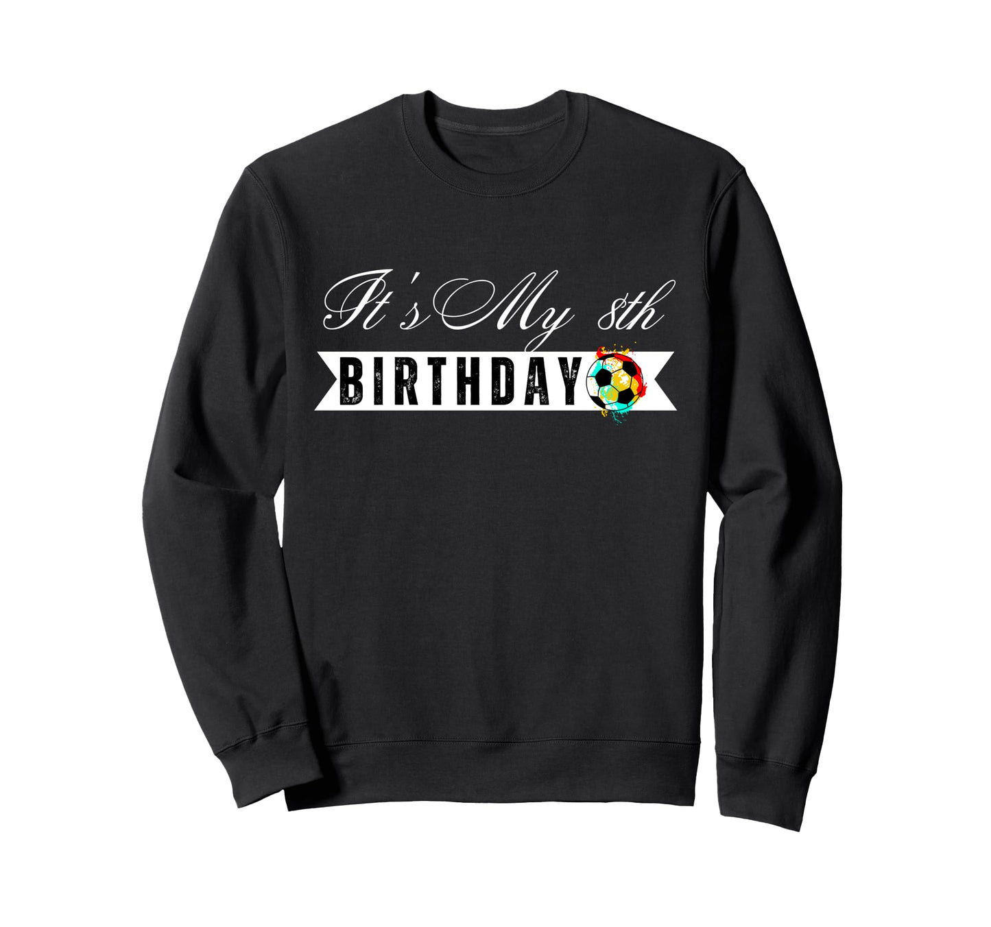 Its My 8Th Birthday Soccer Player 8Th Sweatshirt - Minimalist Print Unisex - T-Shirt, Sweatshirt, Hoodie