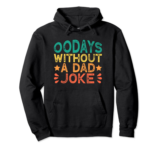 00 Days Without Dad Joke Funny Dad Hoodie - Minimalist Print Men Women - T-Shirt, Sweatshirt, Hoodie
