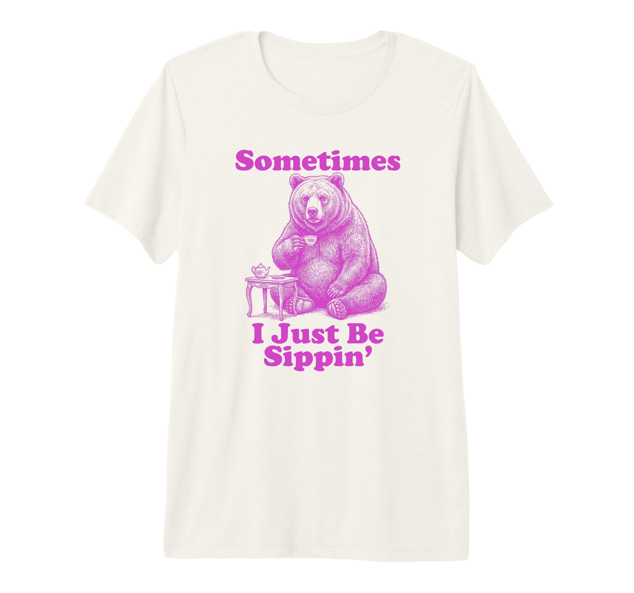 Mens Sometimes I Just Be Sippin Funny T-Shirt - Unique Graphic for Adults - T-Shirt, Sweatshirt, Hoodie