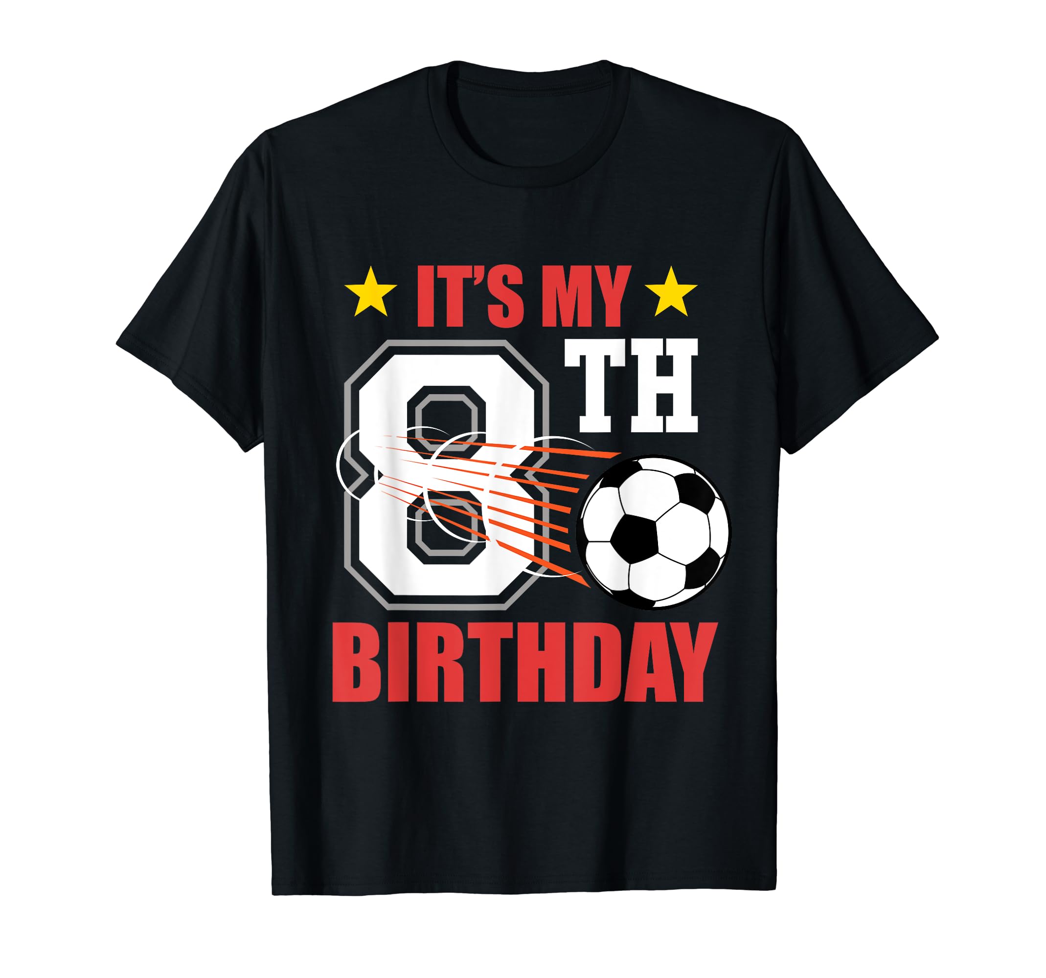 Soccer Player 8Th Birthday Football T-Shirt - Novelty Apparel Unisex - T-Shirt, Sweatshirt, Hoodie