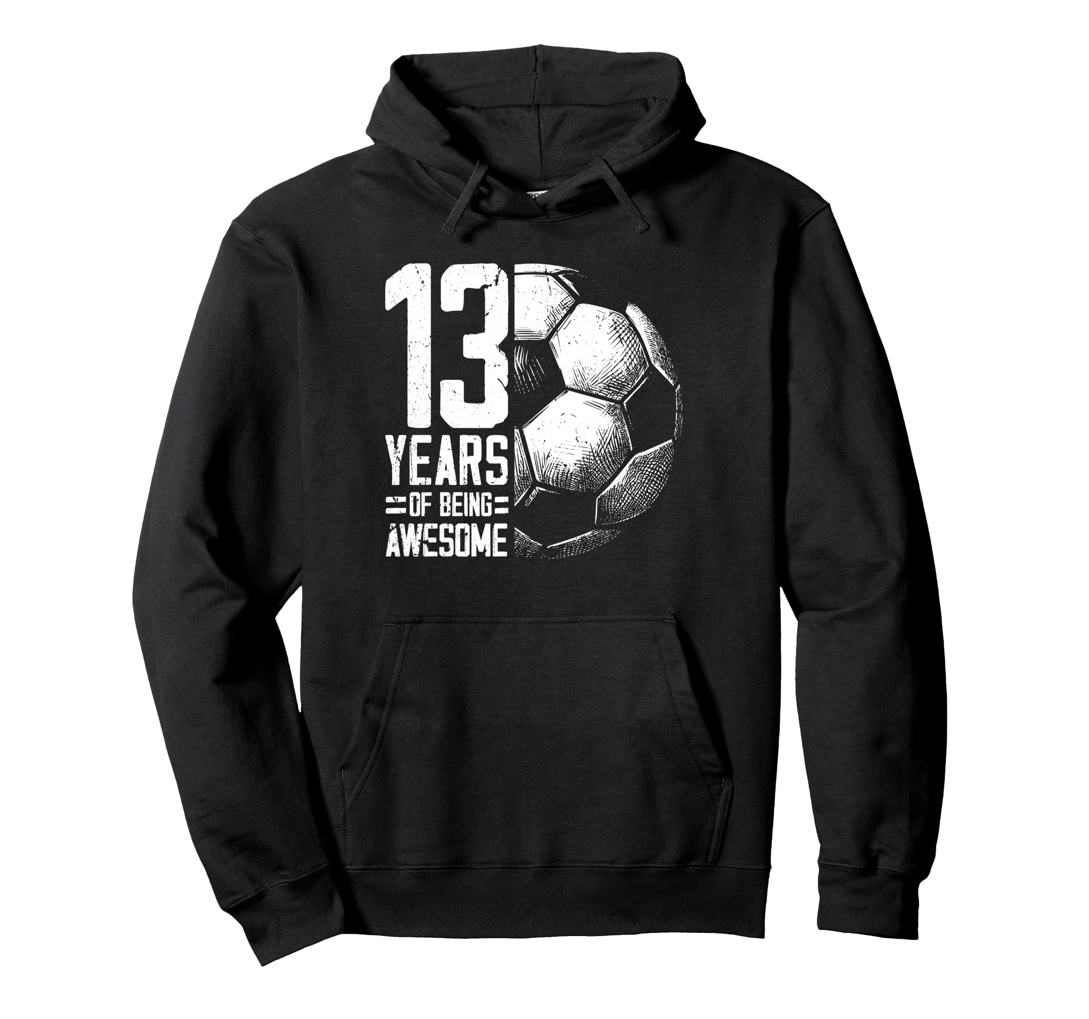 13Th Birthday Soccer Player Football Hoodie - Fun Novelty Design Men Women - T-Shirt, Sweatshirt, Hoodie