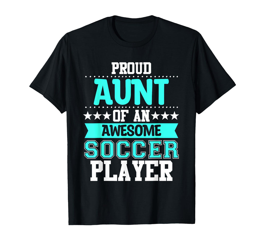 Aunt Soccer Player Expert Sports Football T-Shirt - Unique Graphic Unisex - T-Shirt, Sweatshirt, Hoodie