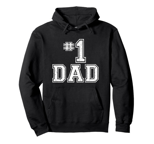 1 Dad Number One Fathers Day Dad Hoodie - Trendy Graphic Men Women - T-Shirt, Sweatshirt, Hoodie