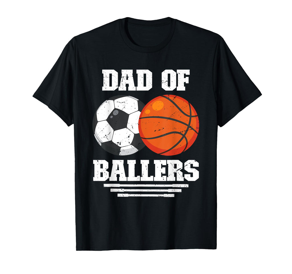 Dad Ballers Basketball Soccer Ball Dad T-Shirt - Graphic Print Men Women - T-Shirt, Sweatshirt, Hoodie
