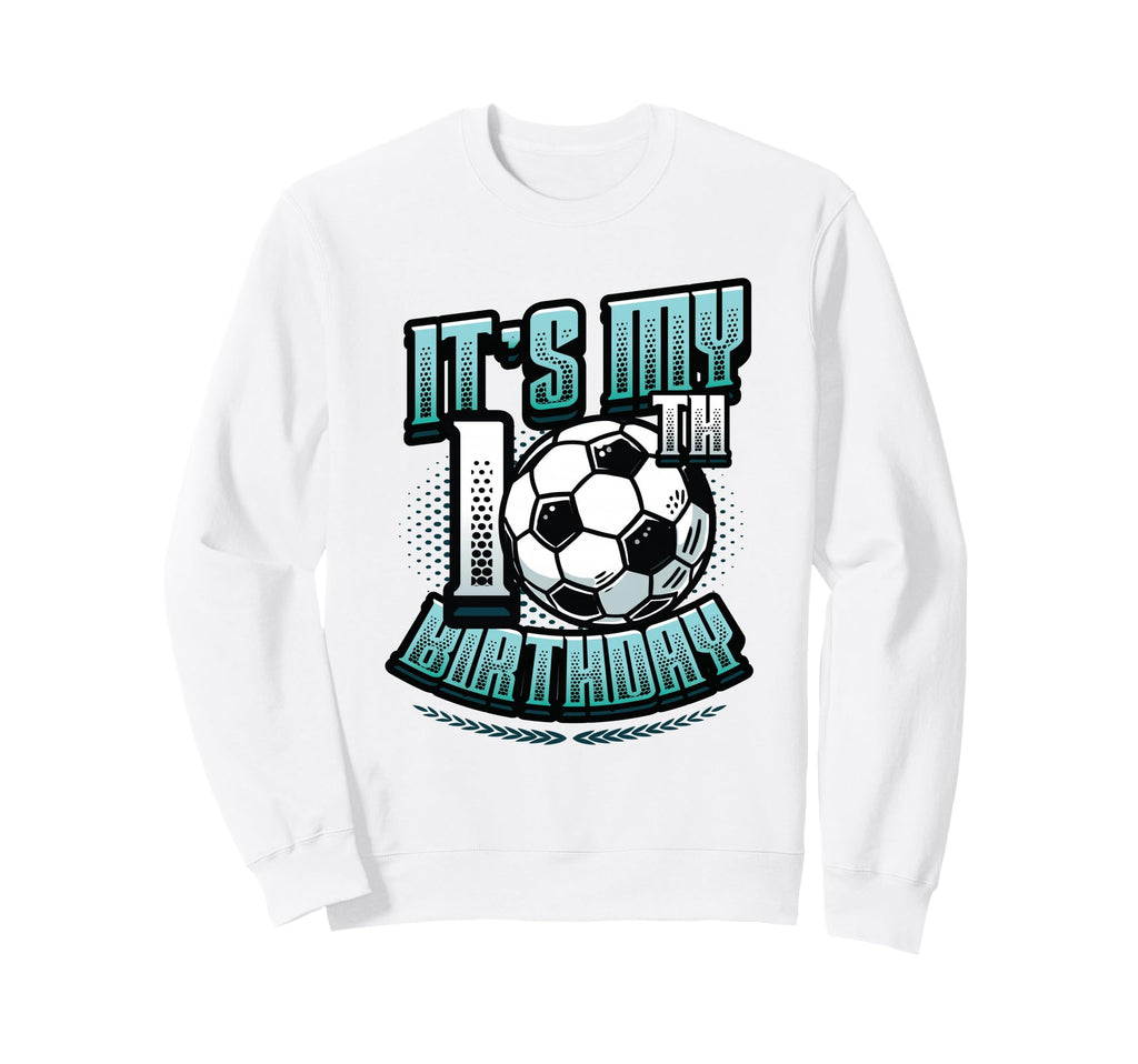 10Th Birthday Soccer Birthday Sweatshirt - Minimalist Print Men Women - T-Shirt, Sweatshirt, Hoodie