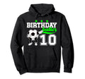 10Th Birthday Party Soccer Ten Hoodie - Casual Everyday Wear for Adults - T-Shirt, Sweatshirt, Hoodie