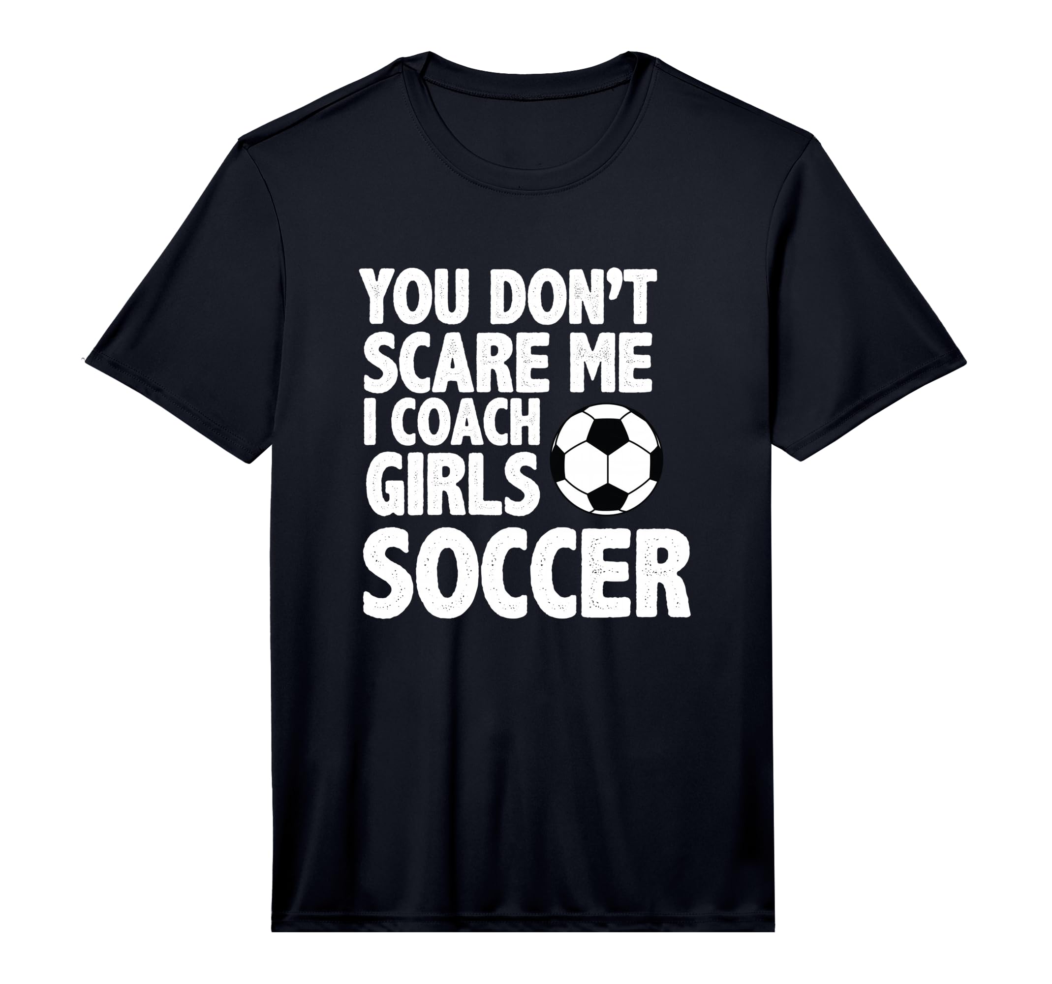 Mens You Dont Scare Me I Coach T-Shirt - Aesthetic Graphic for Adults - T-Shirt, Sweatshirt, Hoodie