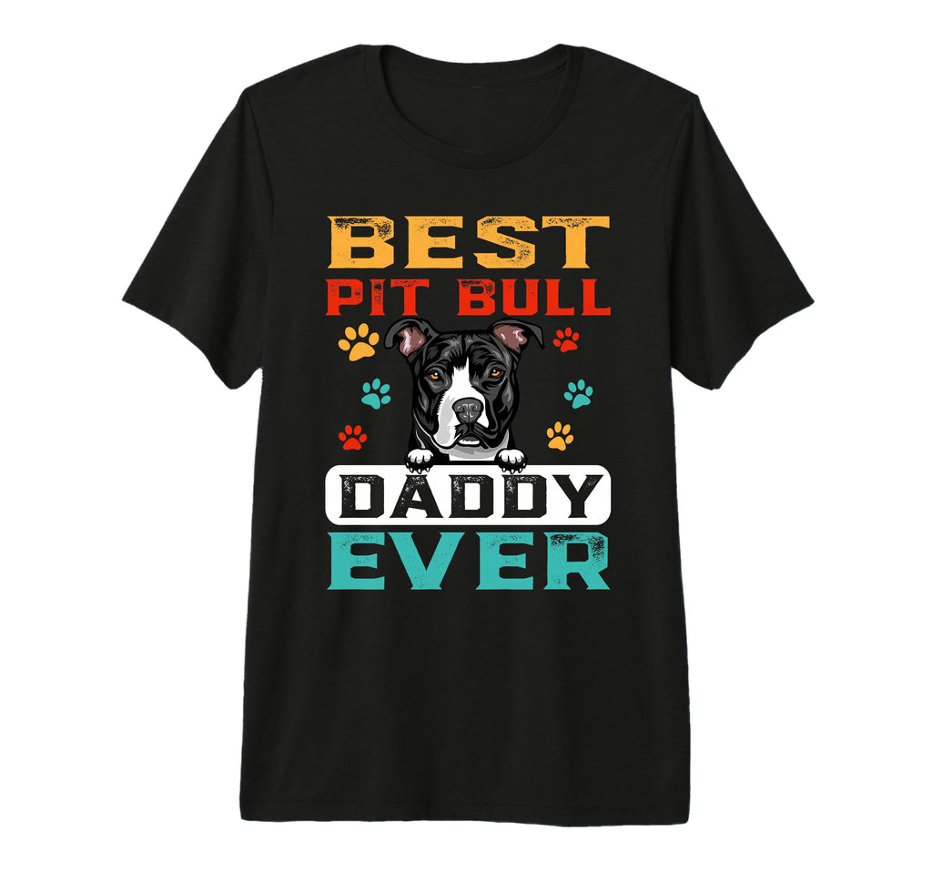 Best Pit Bull Daddy Ever Dad Funny Dogs T-Shirt - Custom Art Print Unisex - T-Shirt, Sweatshirt, Hoodie