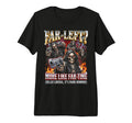 Funny Far Left More Like Far Ting Edgy T-Shirt - Unique Graphic Unisex - T-Shirt, Sweatshirt, Hoodie